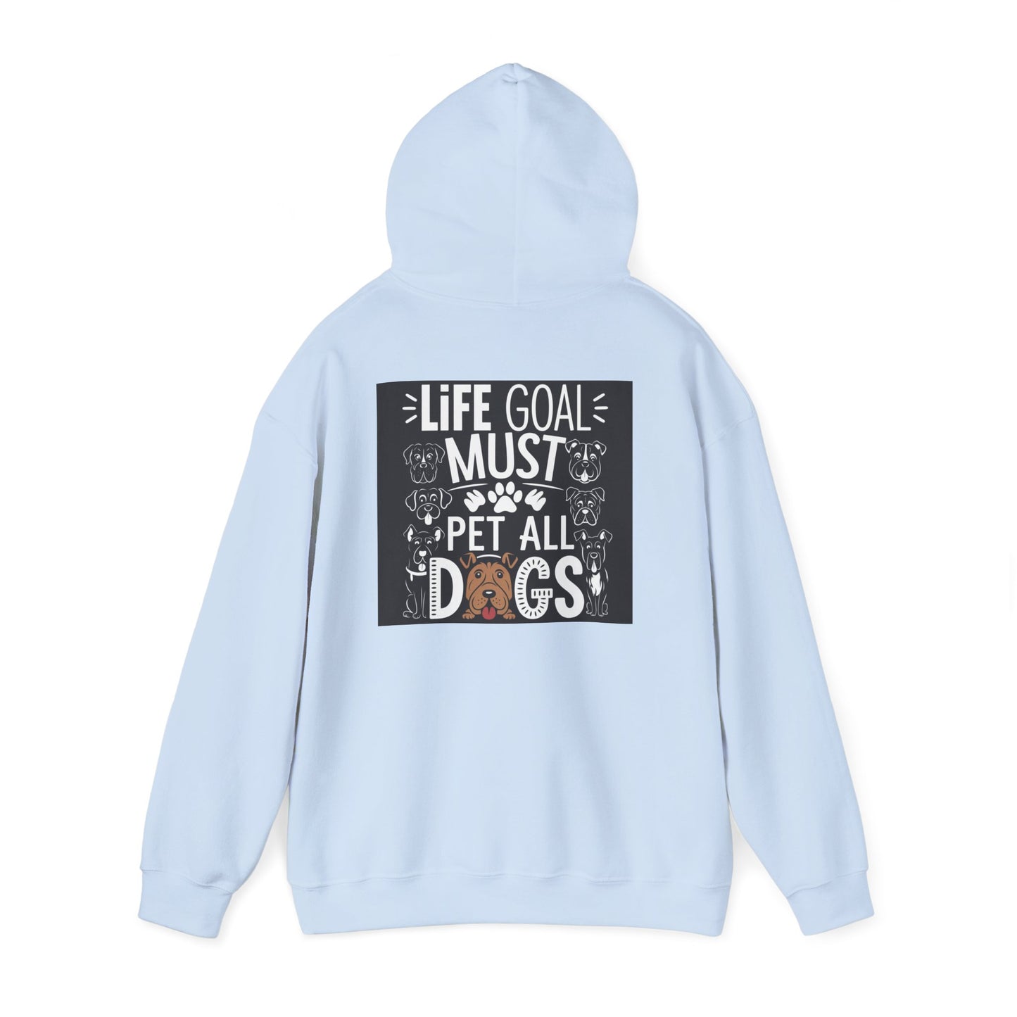 Life Goal Must Pet All Dogs Hoodie - Unisex Sweatshirt for Dog Lovers, Gift for Pet Owners, Cozy Warmth, Cute Pet Apparel